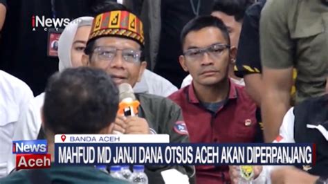 MAhfud MD Janji Dana Otsus Aceh Akan Diperpanjang INews Aceh YouTube