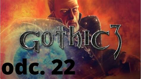 Zagrajmy W Gothic 3 Odc 22 YouTube