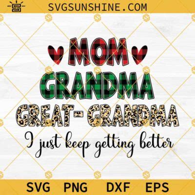 Mom Grandma SVG Mom Grandma Great Grandma I Just Keep Getting Better