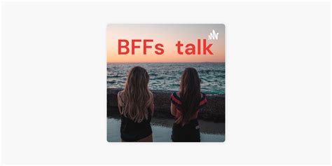 ‎BFFs talk on Apple Podcasts
