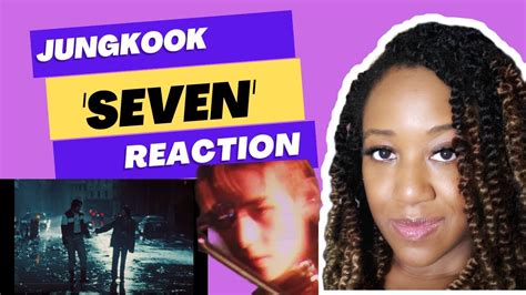 Jung Kook Seven Feat Latto Official Mv Reaction Plus Bonus