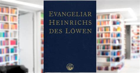 Das Evangeliar Heinrichs des Löwen Buch von Heinrich der Löwe Insel