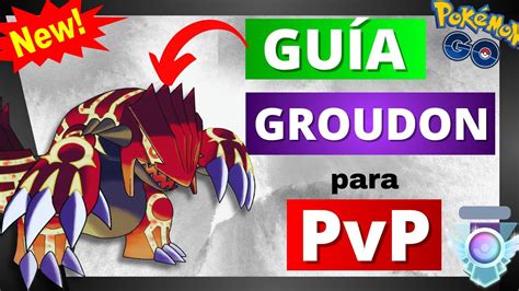 🥵¡es Mejor El Oscuro Los Mejores Ataques Para Groudon En Pvp Pokémon Go🔥 Youtube