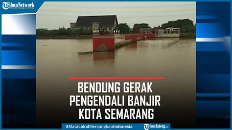 Bendung Gerak Kanal Banjir Barat Pengendali Banjir Kota Semarang YouTube