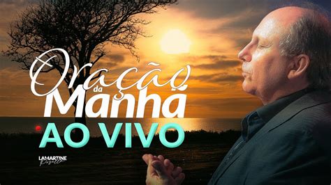 Ora O Da Manh Ao Vivo Ore Comigo Hoje E Deixe Seu Pedido De Ora O