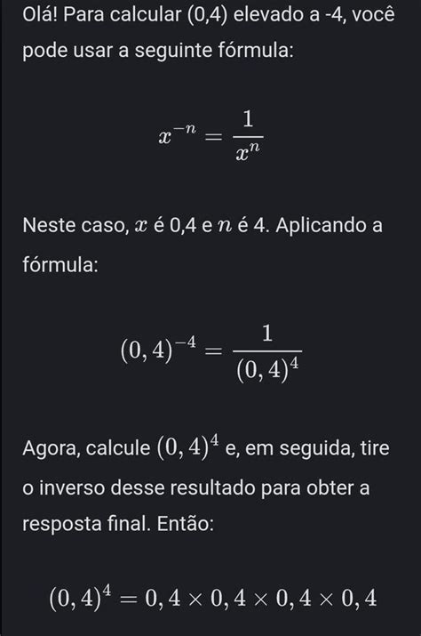 Quanto É 4 Elevado A 4 - quanto que é (0,4) elevado a -4 ? e tmb alguem me explica como faço ...