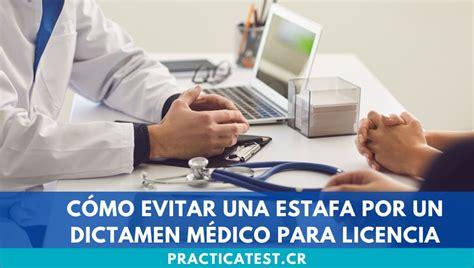 Cómo evitar una estafa por un dictamen médico para licencia