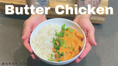 How To Make Easy Butter Chicken At Home Very Creamy Andy Cooks Youtube