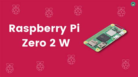 Raspberry Pi Zero 2 W Is Here