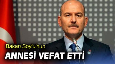 Bakan Soylu nun annesi vefat etti Gündem Öncü Şehir Gazetesi