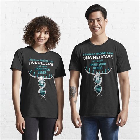 Funny Biology T Shirt T If I Were An Enzyme I D Be Dna Helicase So