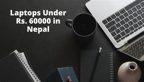 Best Laptops Under Rs In Nepal