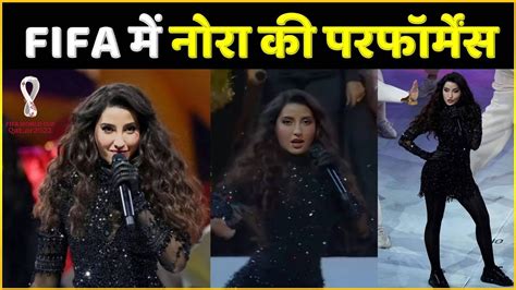 Nora Fatehi Hot Dance In Fifa World Cup Closing Ceremony Nora Fatehi