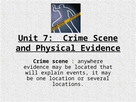 Ppt Unit Crime Scene And Physical Evidence Crime Scene Anywhere