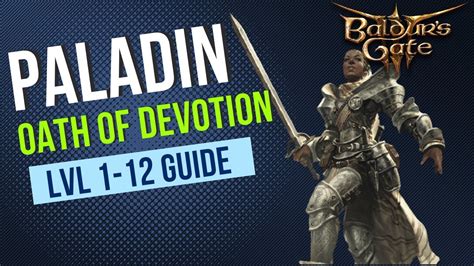 Baldurs Gate 3 Paladin Guide Oath Of Devotion Subclass Level 1 12