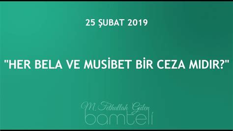 Bamteli Her Bela ve Musibet Bir Ceza mıdır M Fethullah Gülen