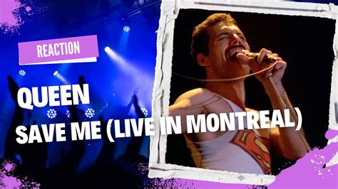 Queen Save Me Live In Montreal Reaction Youtube