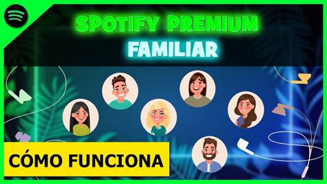 Cu Nto Cuesta Spotify Premium Familiar Precios Y Beneficios Para Todos