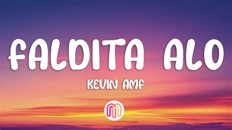 Kevin Amf Faldita Alo Letra Lyrics Youtube