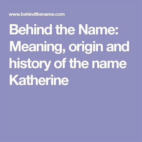 Behind The Name Meaning Origin And History Of The Name Katherine