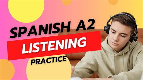 A2 Spanish Listening Practice Master Fluency With Authentic