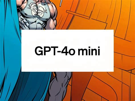 Gpt O Mini Is A Cheaper Almost As Good Version Of Gpt O