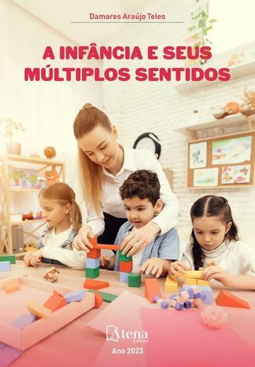 A infância e seus múltiplos sentidos Atena Editora Free Download