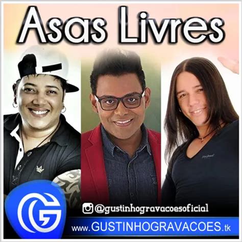 As Melhores Asas Livres - Asas Livres - As Melhores - CD ÚNICO | @GustinhoGravacoesOficial ...