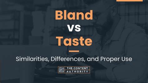 Bland vs Taste: Similarities, Differences, and Proper Use