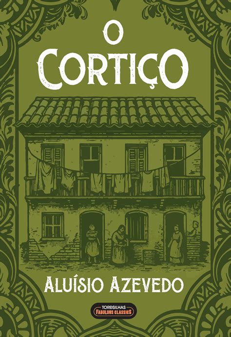Quem Escreveu O Cortiço - O cortiço – Editora Alta Books