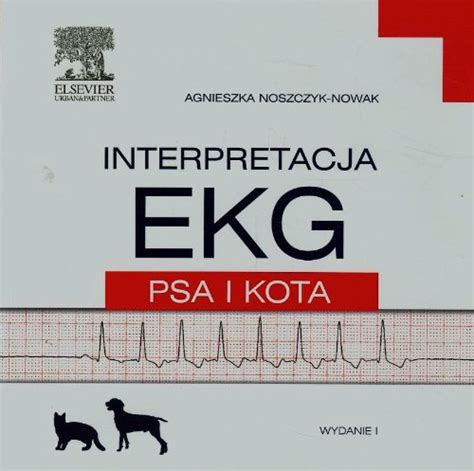 Interpretacja Ekg Psa I Kota By Noszczyk Nowak Agnieszka Goodreads