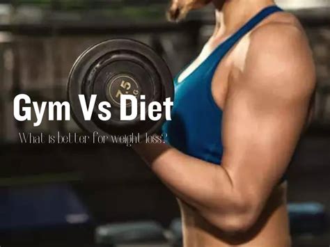 Gym Vs Diet What Is More Effective For Quick Weight Loss