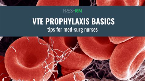 VTE Prophylaxis Basics: Tips for Med-Surg Nurses In Plain Language ...