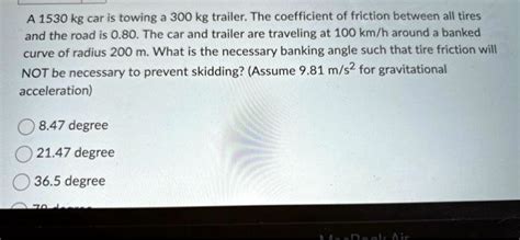 A Kg Car Is Towing A Kg Trailer The Coefficient Of Friction