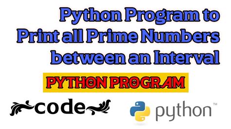 Python Program To Print All Prime Numbers Between An Interval