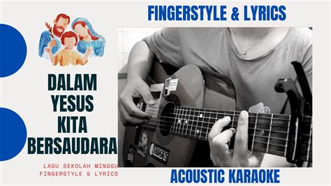 Dalam Yesus Kita Bersaudara Gitar Fingerstyle Dan Lirik Instrumental Karaoke Youtube Music