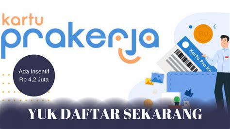 Prakerja Gelombang 58 Resmi Dibuka Dapatkan Insentif Rp 4 2 Juta Yuk