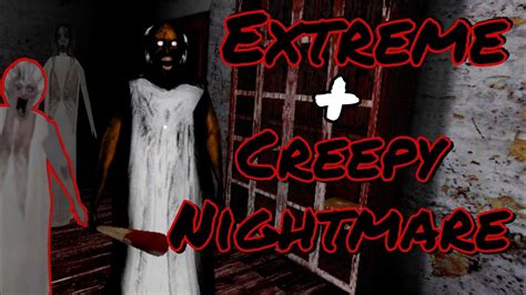 Granny Extreme Creepy Nightmare Youtube