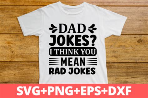 23 Dad Jokes I Think You Mean Rad Jokes Designs Graphics