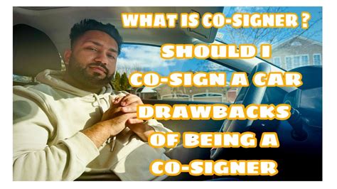 What Is Co Signer Should I Co Sign A Car Drawback Of Being A Co