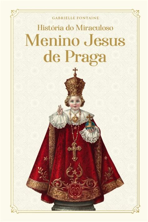 História Do Miraculoso Menino Jesus De Praga Zamboni Books Livraria