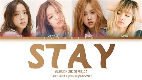 BLACKPINK Stay Color Coded Lyrics Eng Rom Han 가사 YouTube