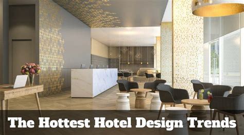 The Hottest Hotel Design Trends