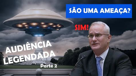 Audi Ncia Do Congresso Americano Sobre Ufos Ovnis E Uaps Legendado