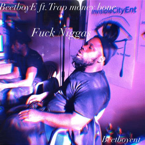 Fuck Nigga Single By Beetboye Spotify