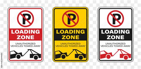 Tow away zone sign collection. Attention sign plate for loading zone ...