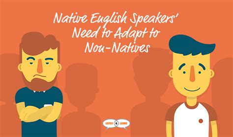 Native English Speakers Need To Adapt Non Natives