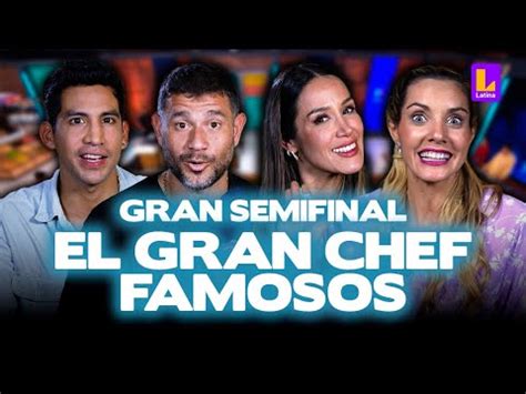 EL GRAN CHEF FAMOSOS SEMIFINAL EN VIVO SÁBADO DE JULIO LATINA TELEVISIÓN YouTube