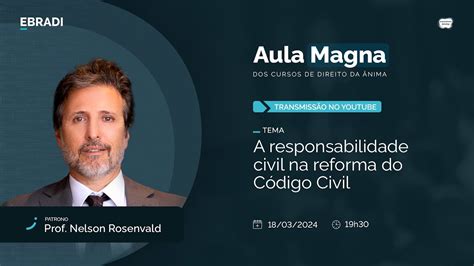 Aula Magna A responsabilidade civil na reforma do Código Civil YouTube