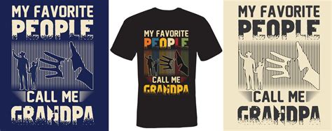 My Favorite People Call Me Grandpa T Shirt Design For Grandpa